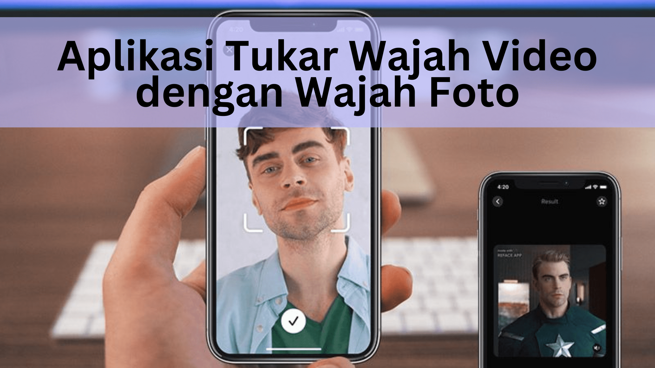 Aplikasi Tukar Wajah Video dengan Wajah Foto