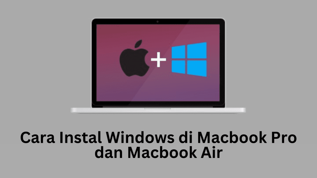 Cara Instal Windows di Macbook Pro dan Macbook Air