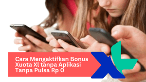 Cara Mengaktifkan Bonus Xuota Xl tanpa Aplikasi Tanpa Pulsa Rp 0