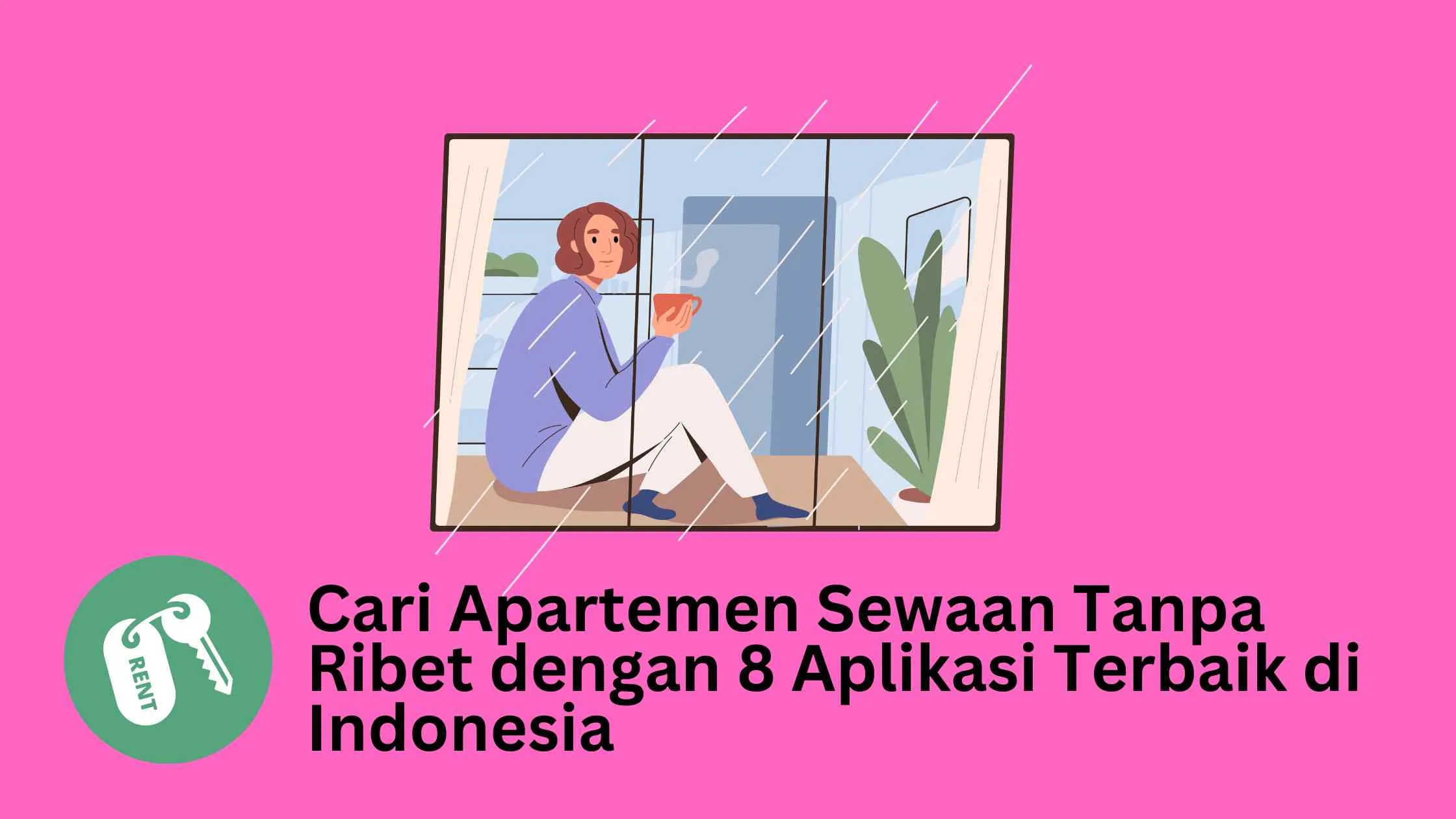 Cari Apartemen Sewaan Tanpa Ribet dengan 8 Aplikasi Terbaik di Indonesia