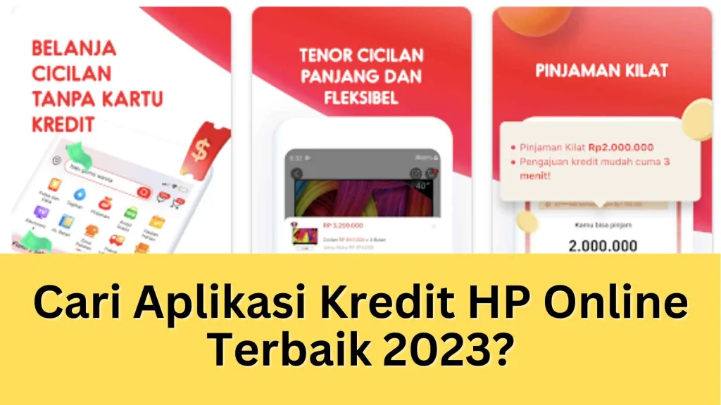 Cari Aplikasi Kredit HP Online Terbaik 2023?