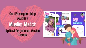 Cari Pasangan Hidup Muslim Kenalan dengan Muslim Match - Aplikasi Perjodohan Muslim Terbaik