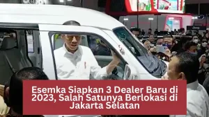 Esemka Siapkan 3 Dealer Baru di 2023, Salah Satunya Berlokasi di Jakarta Selatan
