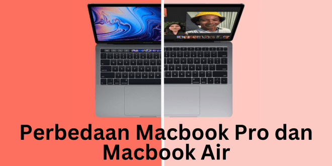 Perbedaan Macbook Pro dan Macbook Air