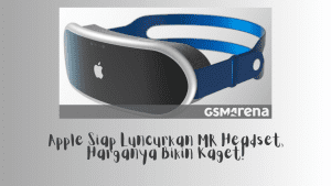 Apple Siap Luncurkan MR Headset, Harganya Bikin Kaget!