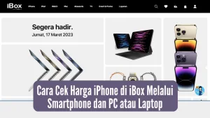 Cara Cek Harga iPhone di iBox Melalui Smartphone dan PC atau Laptop