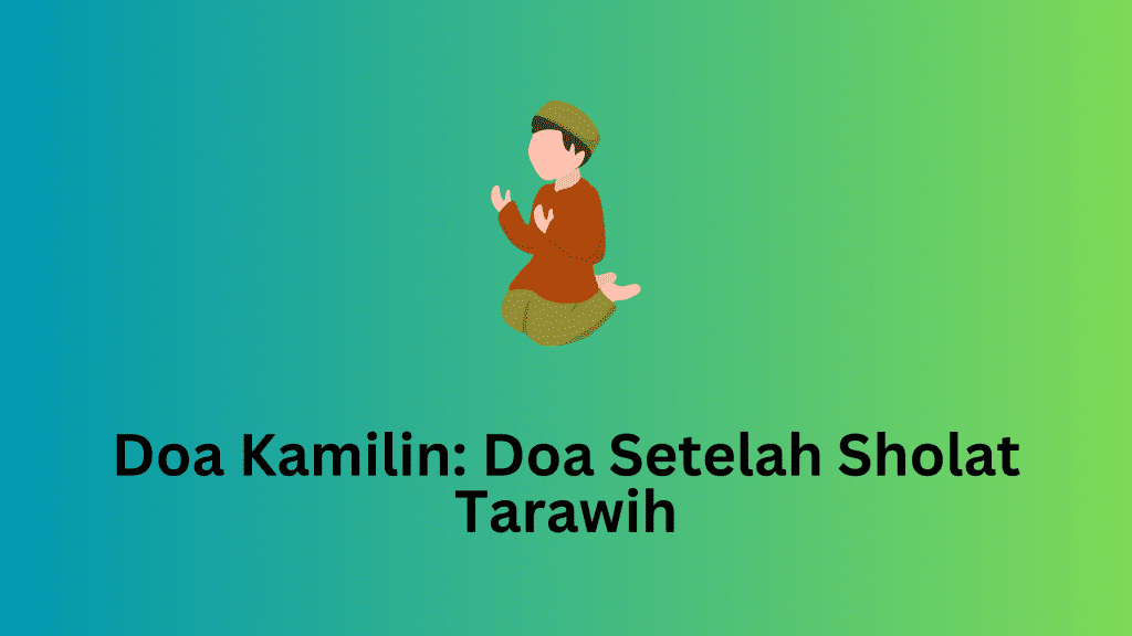 Doa Kamilin: Doa Setelah Sholat Tarawih