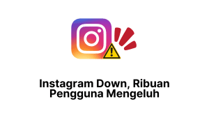 Instagram Down, Ribuan Pengguna Mengeluh