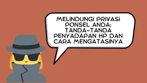 Melindungi Privasi Ponsel Anda: Tanda-tanda Penyadapan Hp dan Cara Mengatasinya