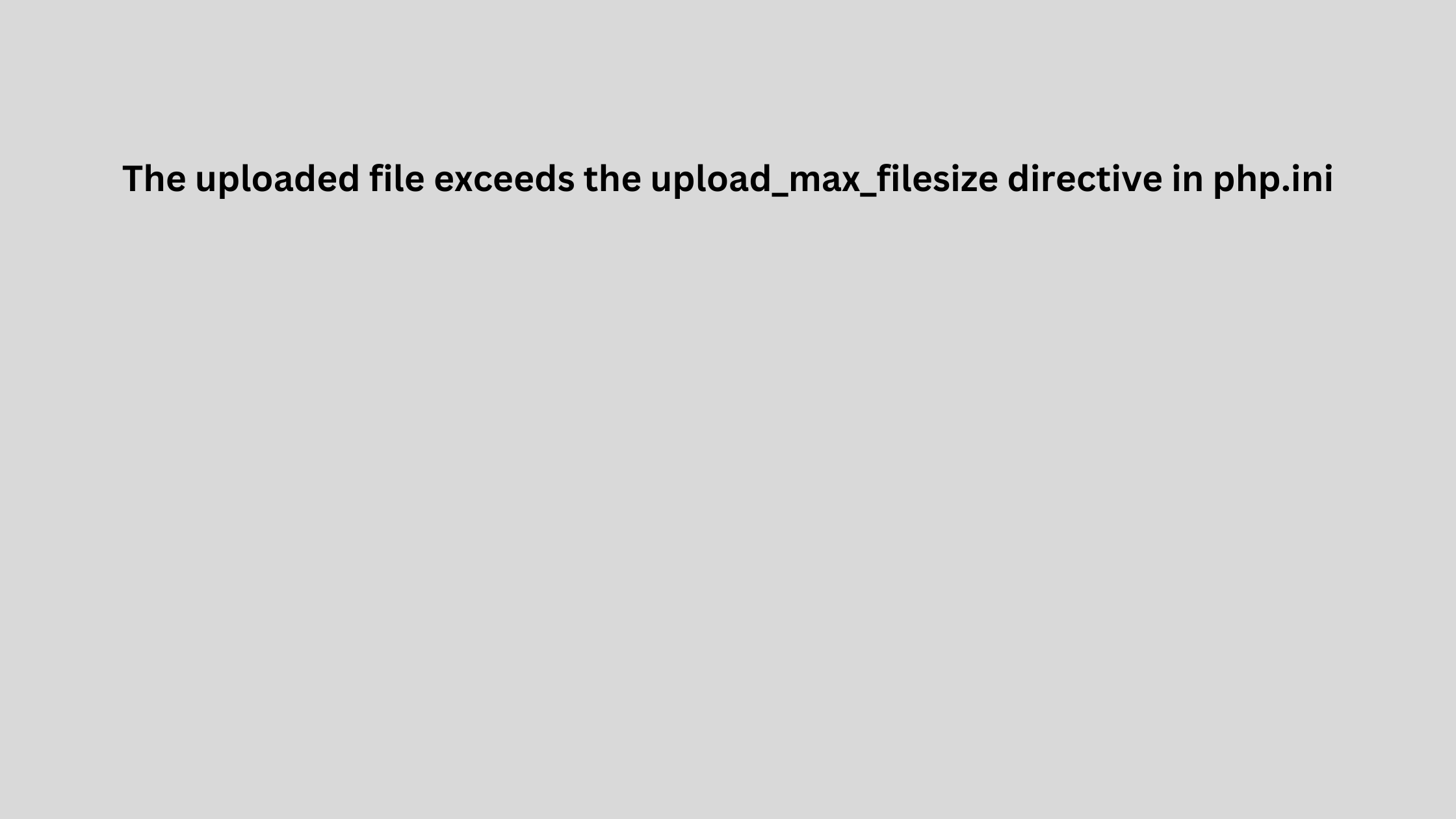 Mengatasi The uploaded file exceeds the upload_max_filesize directive in php.ini