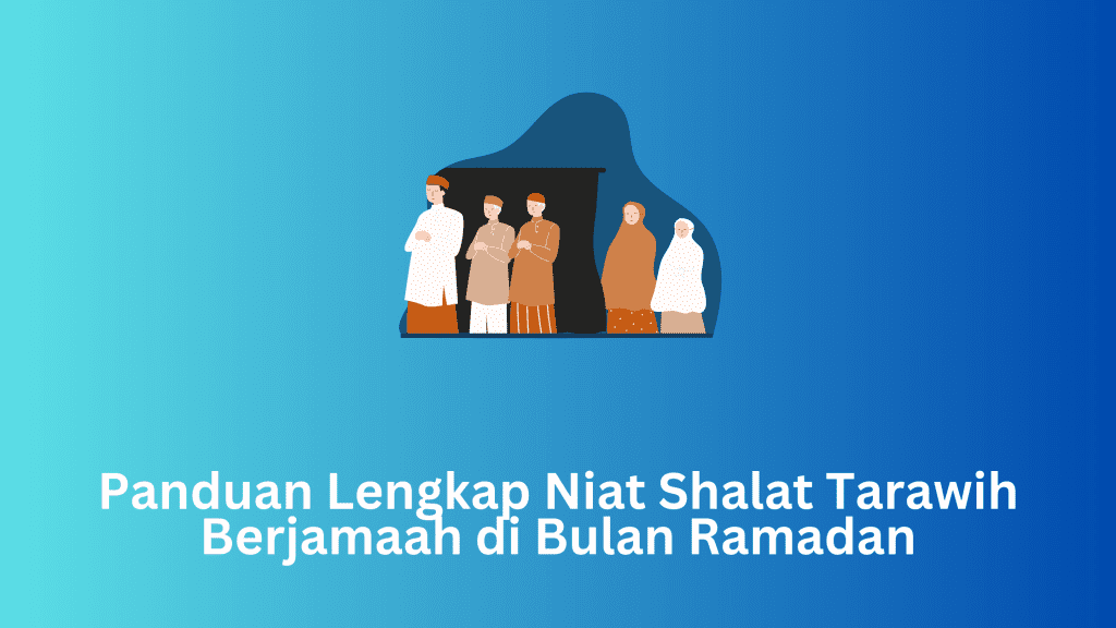 Panduan Lengkap Niat Shalat Tarawih Berjamaah di Bulan Ramadan