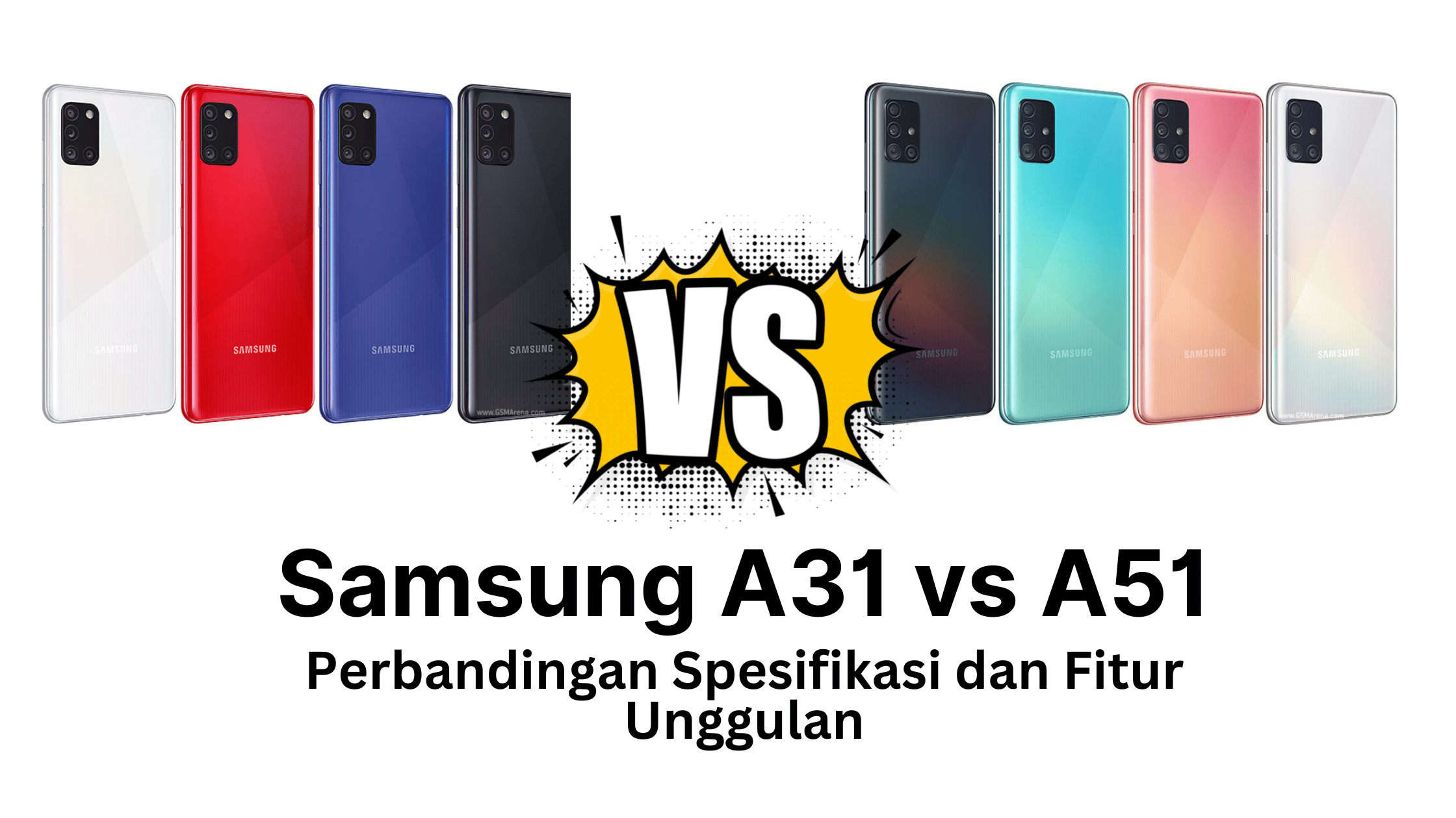 Samsung A31 vs A51: Perbandingan Spesifikasi dan Fitur Unggulan
