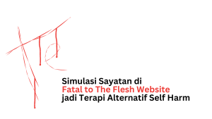 Simulasi Sayatan di Fatal to The Flesh Website jadi Terapi Alternatif Self Harm