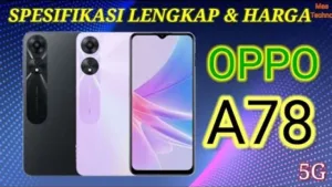 Oppo A78 – Spesifikasi Lengkap dari Teknosiana