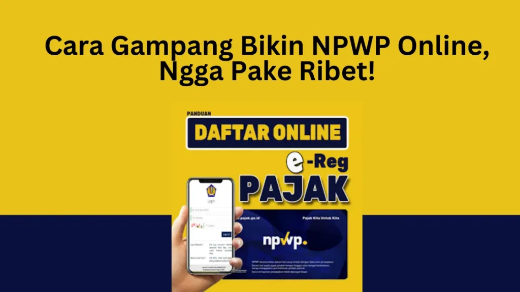 Cara Gampang Bikin NPWP Online, Ngga Pake Ribet!