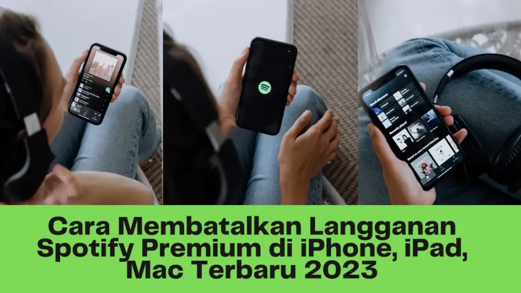 Cara Membatalkan Langganan Spotify Premium di iPhone, iPad, Mac Terbaru 2023