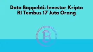 Data Bappebti: Investor Kripto RI Tembus 17 Juta Orang