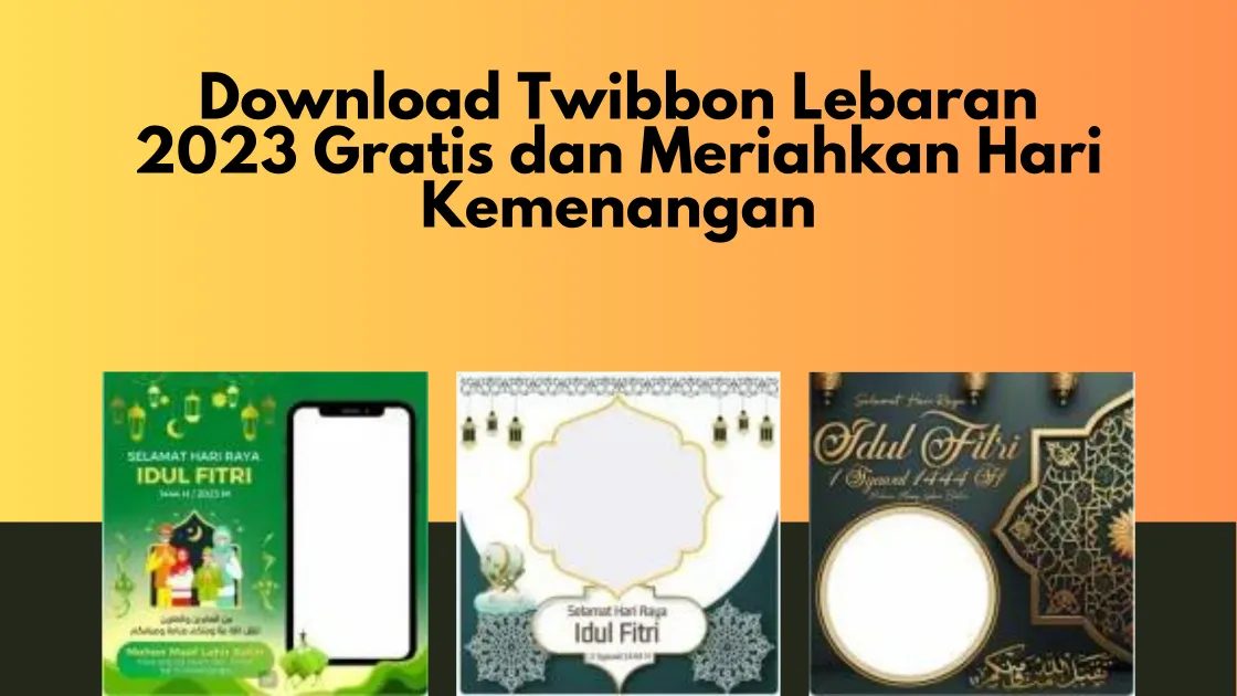 Download Twibbon Lebaran 2023 Gratis dan Meriahkan Hari Kemenangan