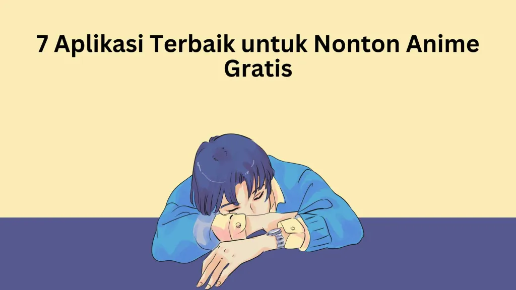 7 Aplikasi Terbaik untuk Nonton Anime Gratis