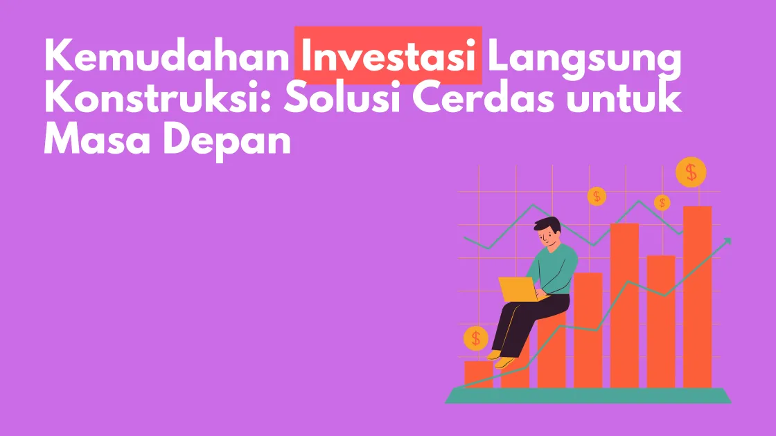 Kemudahan Investasi Langsung Konstruksi: Solusi Cerdas untuk Masa Depan