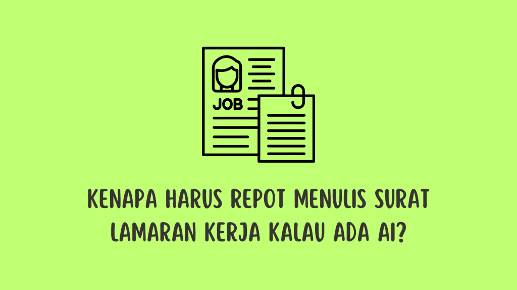 Kenapa Harus Repot Menulis Surat Lamaran Kerja Kalau Ada AI?