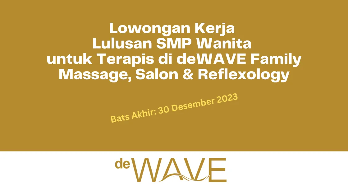 Lowongan Kerja Lulusan SMP Wanita untuk Terapis di deWAVE Family Massage, Salon & Reflexology