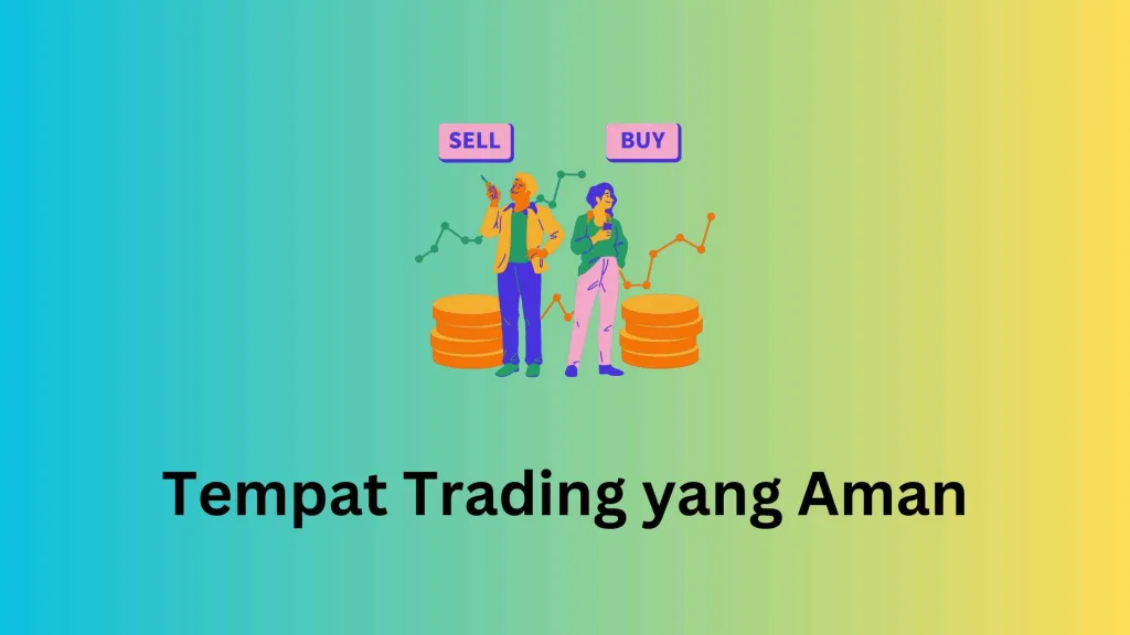 Tempat Trading yang Aman