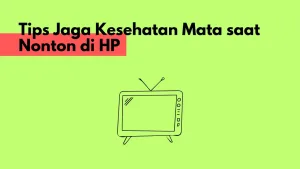 Tips Jaga Kesehatan Mata saat Nonton di HP