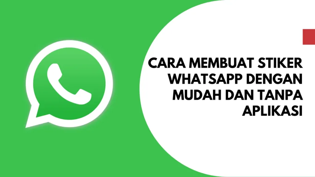 Cara Membuat Stiker WhatsApp dengan Mudah dan Tanpa Aplikasi