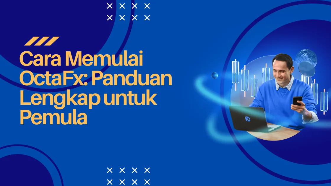 Cara Memulai OctaFx: Panduan Lengkap untuk Pemula