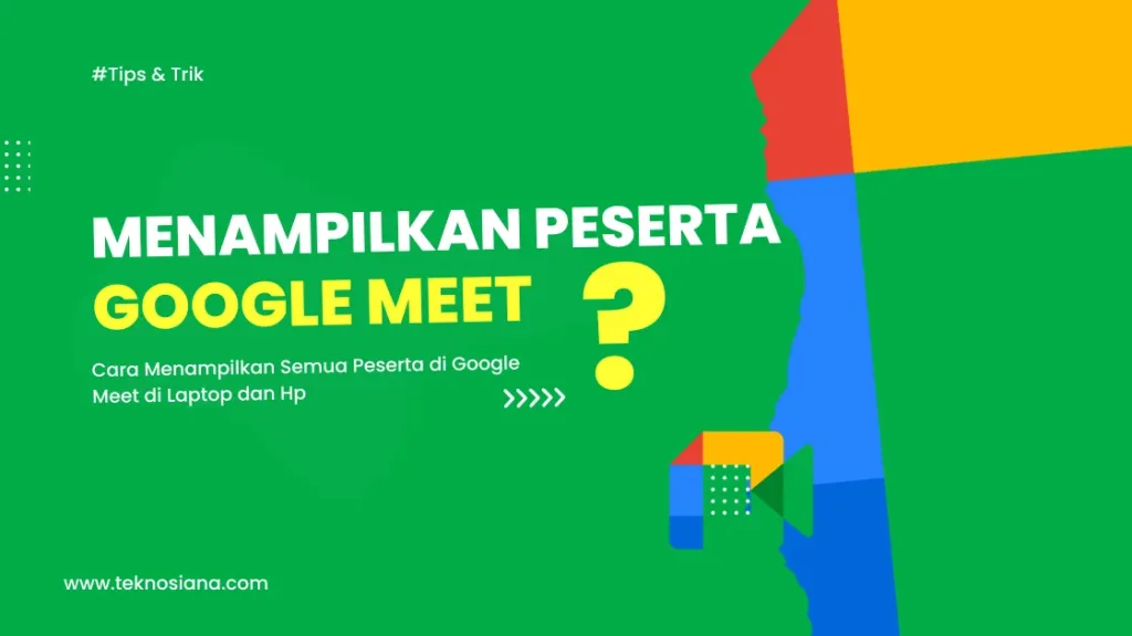 Cara Menampilkan Semua Peserta di Google Meet di Laptop dan Hp