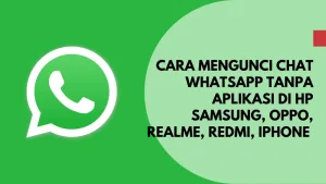 Cara Mengunci Chat WhatsApp Tanpa Aplikasi di Hp Samsung, Oppo, Realme, Redmi, iPhone