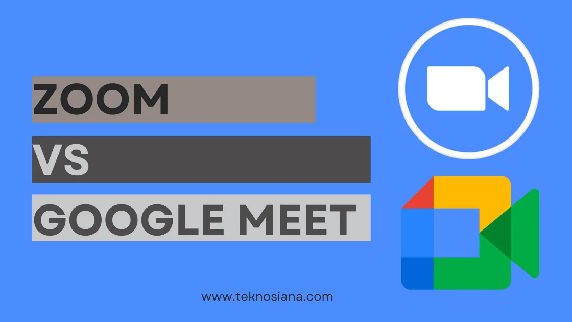 Kelebihan dan Kekurangan Zoom dan Google Meet: Mana yang Lebih Cocok untuk Kebutuhan Anda?