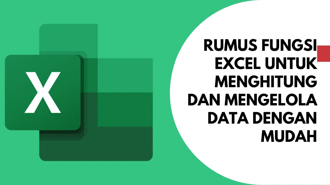 Rumus Fungsi Excel untuk Menghitung dan Mengelola Data dengan Mudah
