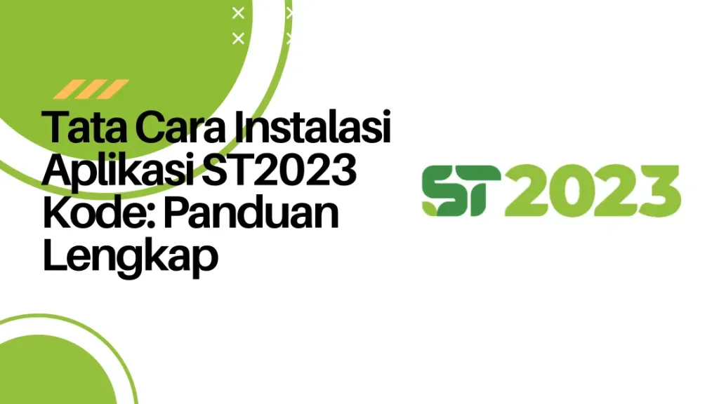 Tata Cara Instalasi Aplikasi ST2023 Kode: Panduan Lengkap