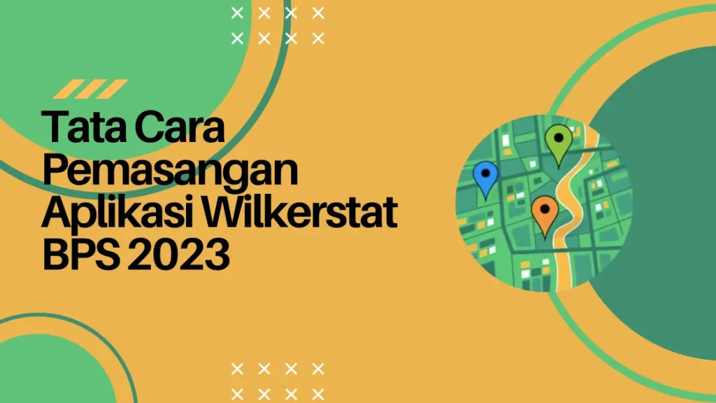 Tata Cara Pemasangan Aplikasi Wilkerstat BPS 2023