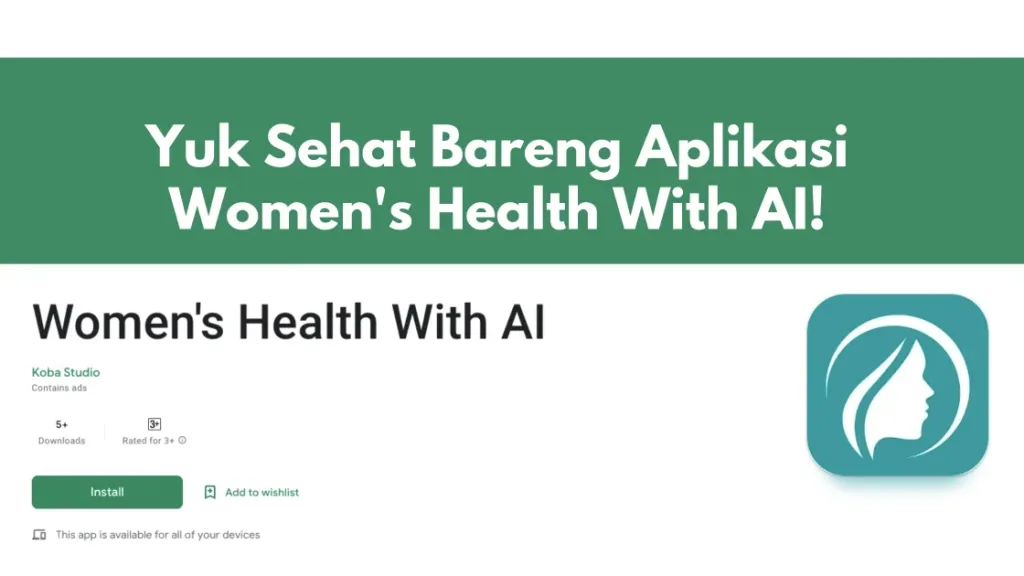 Yuk Sehat Bareng Aplikasi Women's Health With AI!