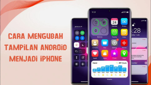 Cara Mengubah Tampilan Android Menjadi iPhone