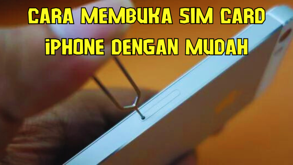 Cara Membuka SIM Card iPhone