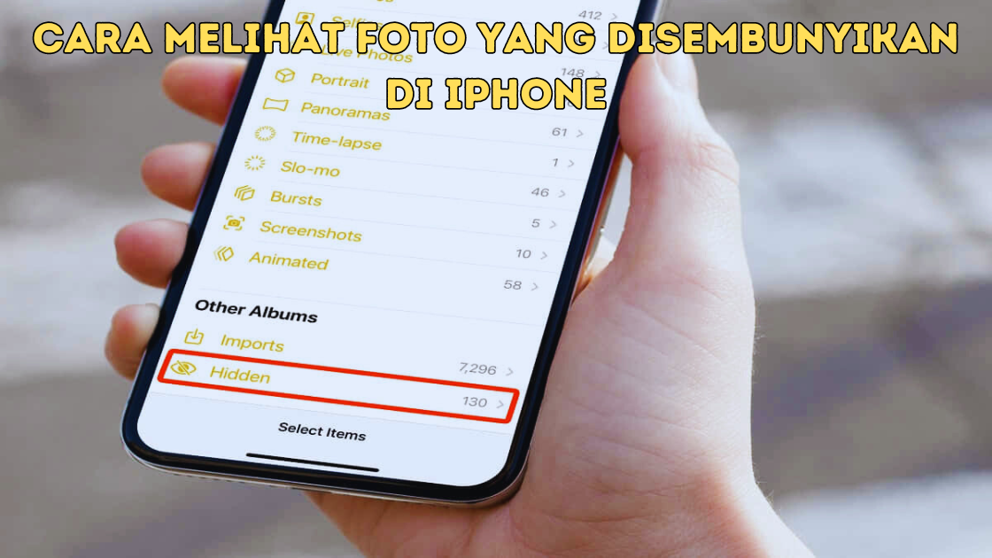 Cara Melihat Foto yang Disembunyikan di iPhone