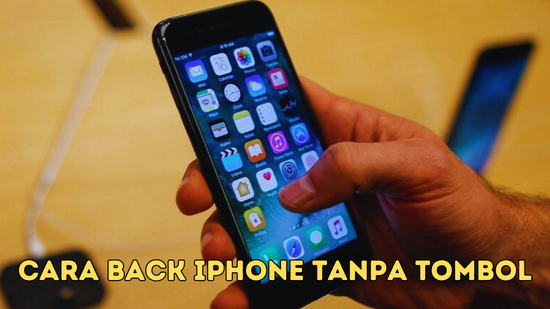 Cara Back iPhone Tanpa Tombol