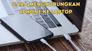 Cara Menghubungkan iPhone ke Laptop