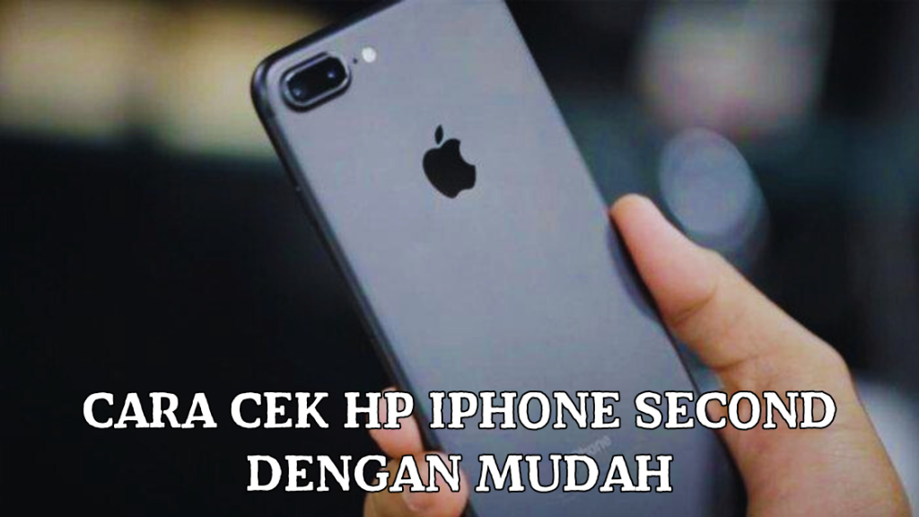 Cara Cek HP iPhone Second