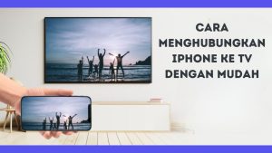 Cara Menghubungkan iPhone ke TV