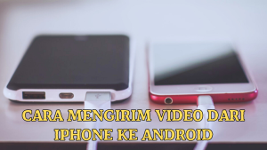 Cara Mengirim Video dari iPhone ke Android