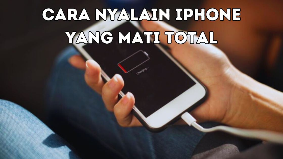 Cara Nyalain iPhone yang Mati Total