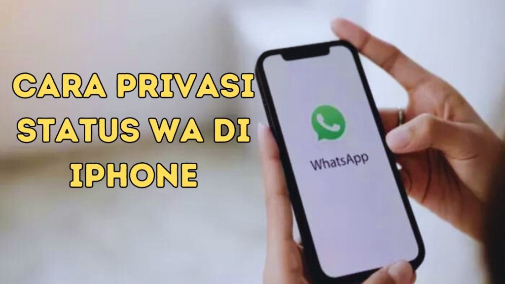 Cara Privasi Status WA di iPhone