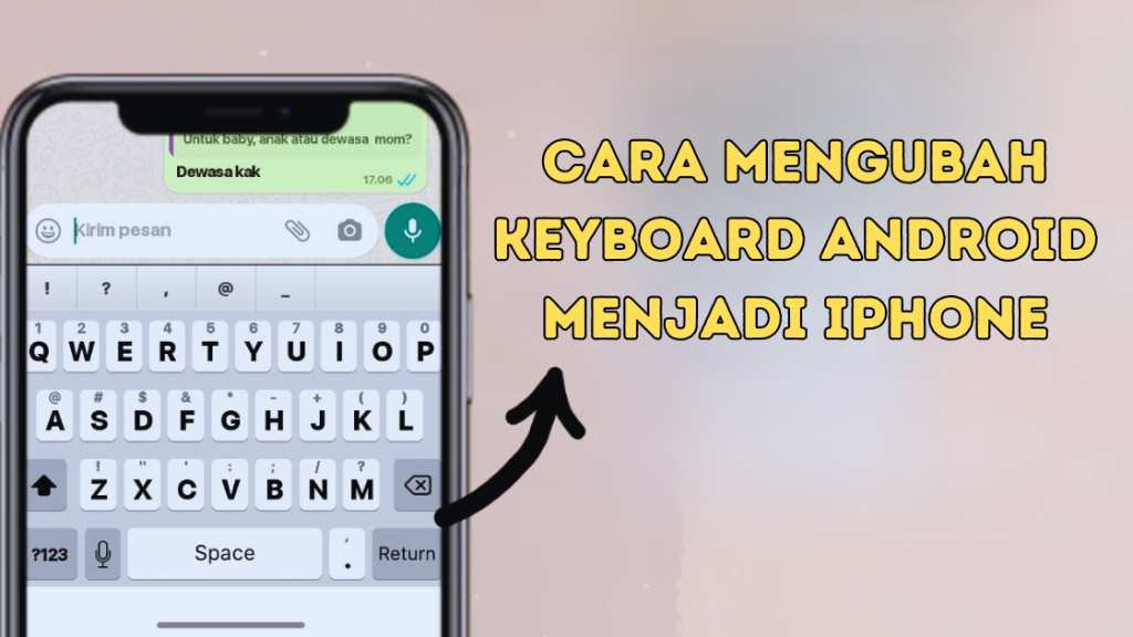 Cara Mengubah Keyboard Android Menjadi iPhone