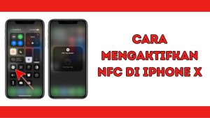 Cara Mengaktifkan NFC di iPhone X