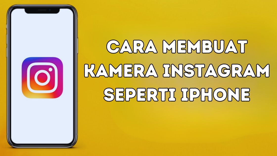 Cara Membuat Kamera Instagram Seperti iPhone